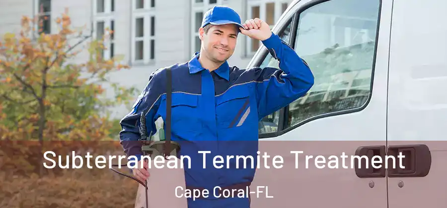  Subterranean Termite Treatment Cape Coral-FL